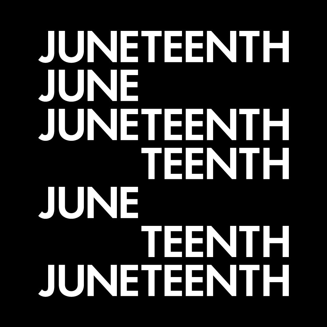 A black graphic with the word "Juneteenth" typed out multiple times.